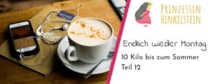 10 Kilo bis zum Sommer – Teil 12